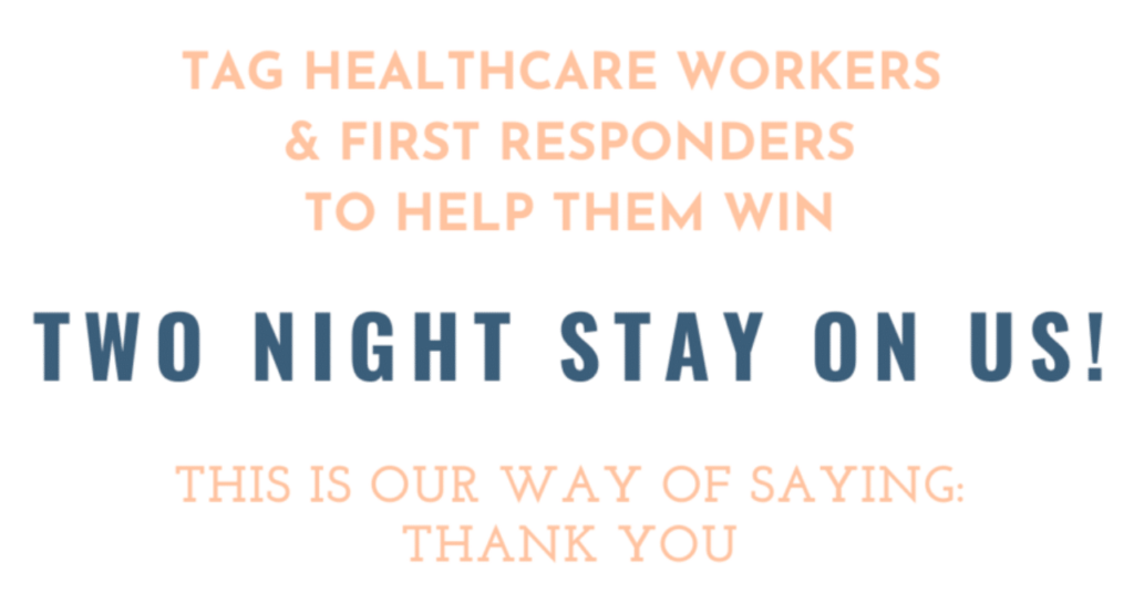 HEALTH CARE HEROES – TWO NIGHT STAY ON US